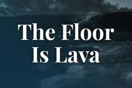 the floor is lava definition