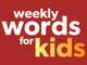 weekly words for kids
