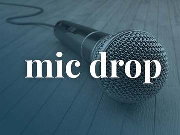 What Does 'Mic Drop' Mean?  Slang Definition of Mic Drop