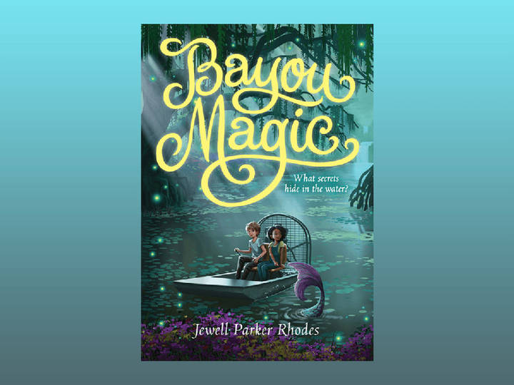 bayou magic by jewell parker rhodes bayou magic by jewell parker rhodes
