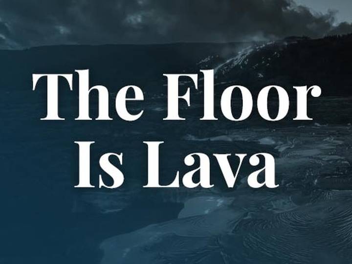 What Does 'The Floor Is Lava' Mean? Slang Definition of The Floor