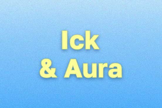 blue gradient with the words ick and aura in a yellow font