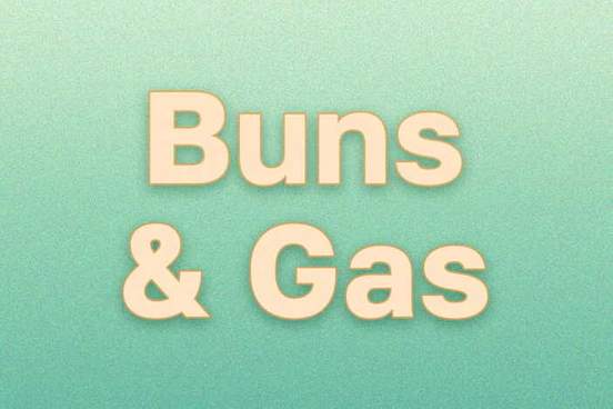 green gradient with the words buns and gas in an orange font