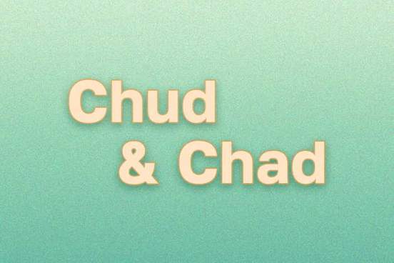 green gradient with the words chud and chad in an orange font
