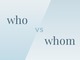 video who vs whom