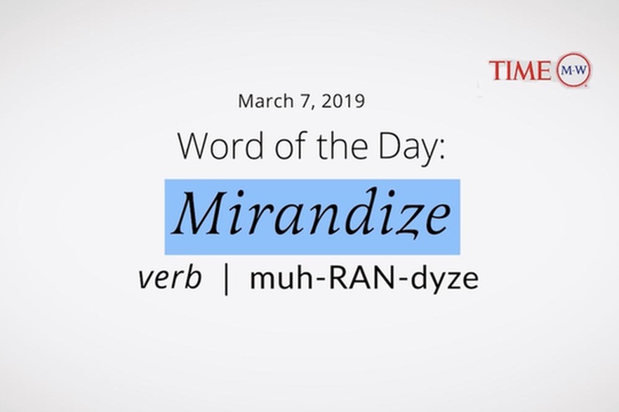 Video Word of the Day | Mirandize | March 7, 2019 (Video) | Merriam-Webster