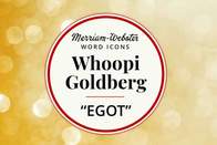 merriam-webster whoopi goldberg egot