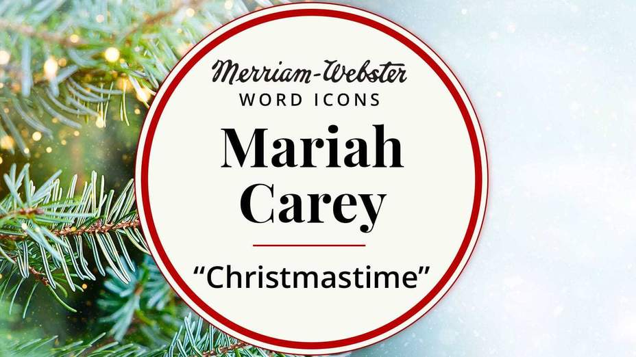 merriam-webster word icons mariah carey christmastime