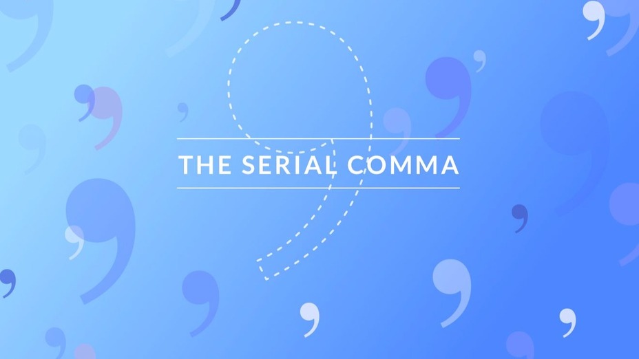 What Is the Oxford Comma (or Serial Comma)?