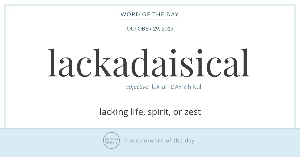 word-of-the-day-lackadaisical-merriam-webster