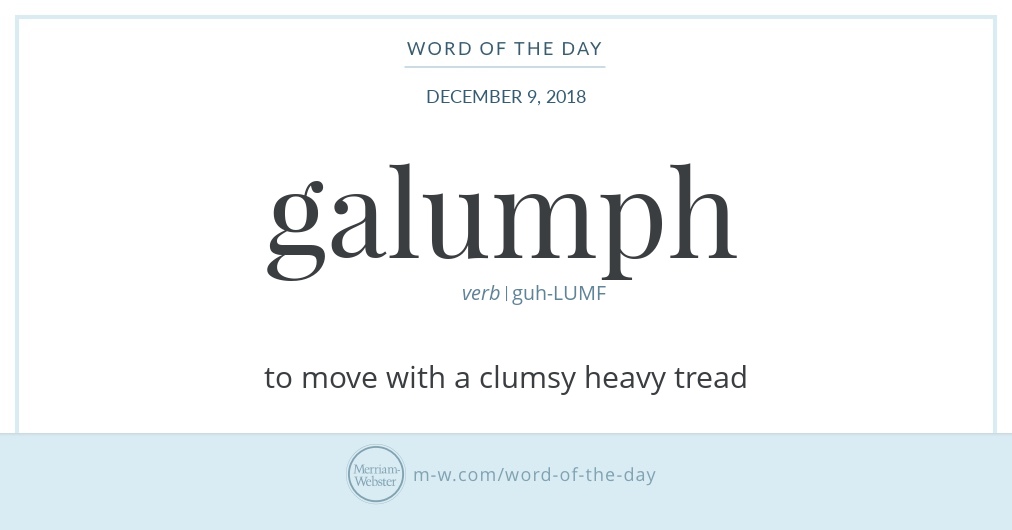 Word of the Day Galumph Merriamster
