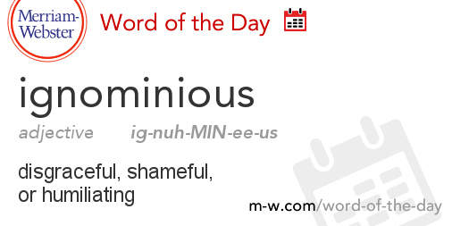 word-of-the-day-ignominious-merriam-webster