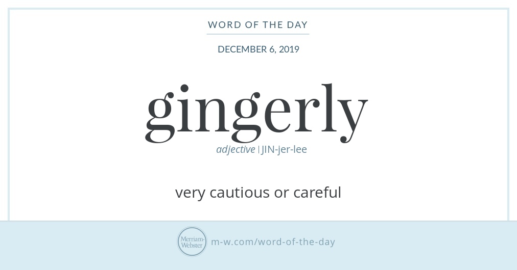 word-of-the-day-gingerly-merriam-webster