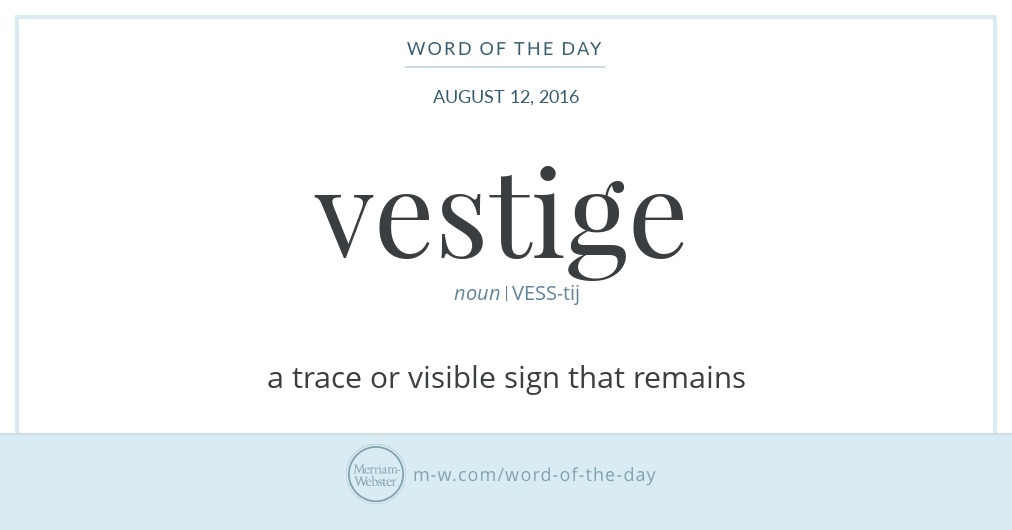 Word Of The Day: Vestige | Merriam-Webster