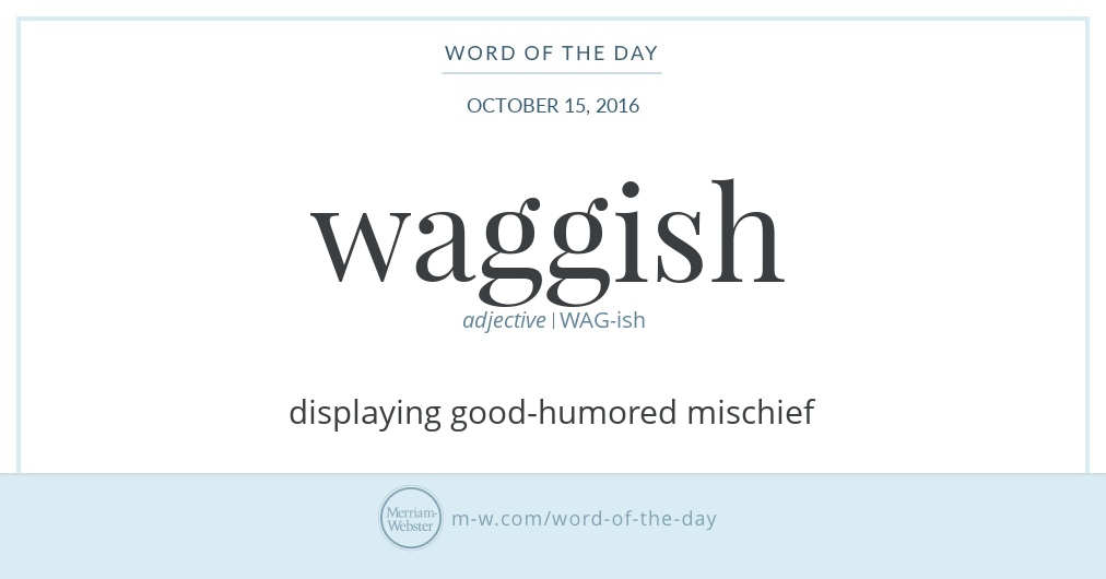 Word of the Day: Waggish | Merriam-Webster