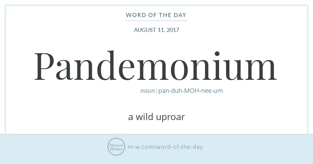 word-of-the-day-pandemonium-merriam-webster