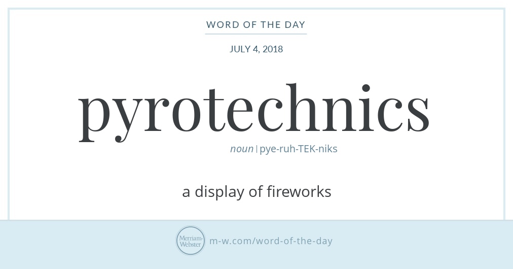 Word Of The Day: Pyrotechnics 