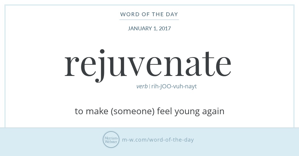 Word of the Day: Rejuvenate | Merriam-Webster