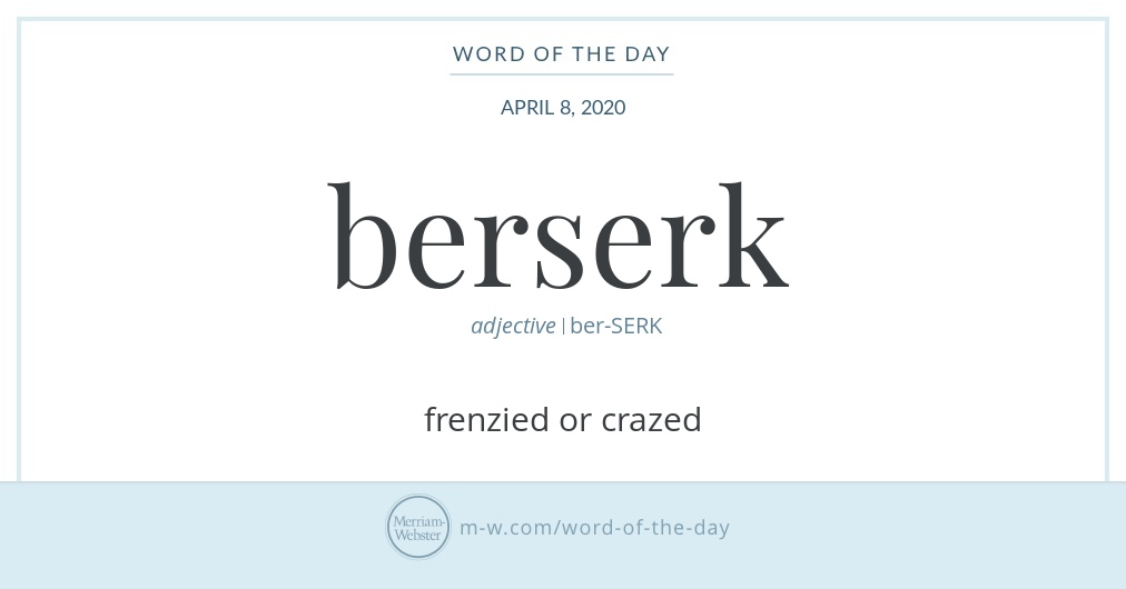 word-of-the-day-berserk-merriam-webster