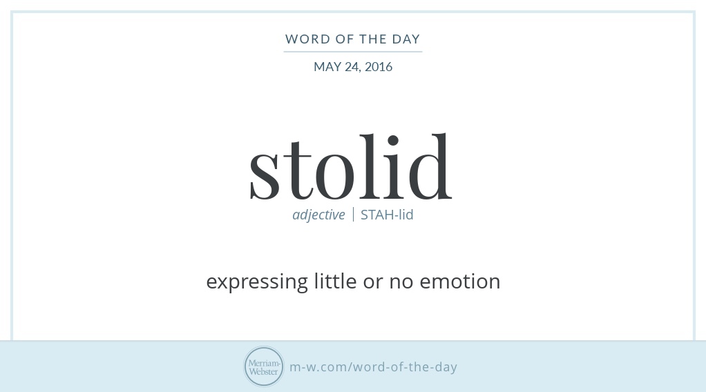 Word of the Day: Stolid | Merriam-Webster