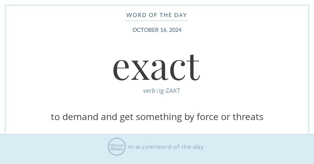 Word of the Day: Exact | Merriam-Webster