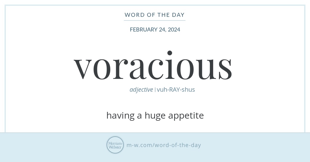 Word of the Day: Voracious | Merriam-Webster