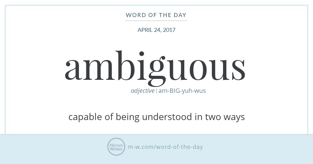 Ambiguous перевод. Ambiguous. Ambiguous картинка. Word of the Day. Ambiguous syntax.