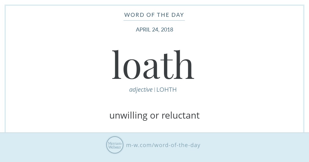 word-of-the-day-loath-merriam-webster