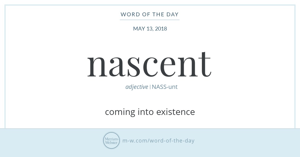 word-of-the-day-nascent-merriam-webster