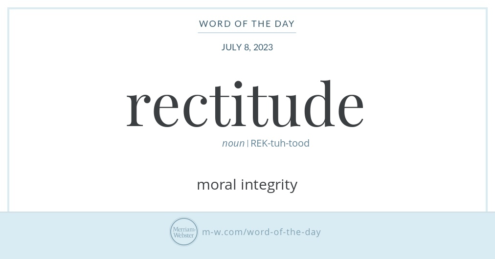 Word of the Day Rectitude MerriamWebster