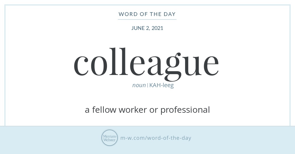 Word Of The Day Colleague Merriam Webster