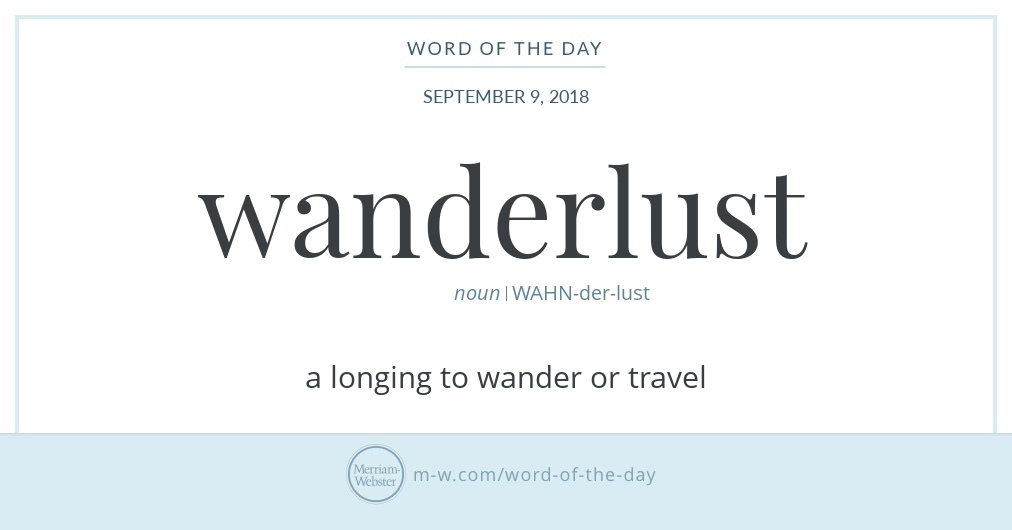 Word of the Day Wanderlust Merriamster