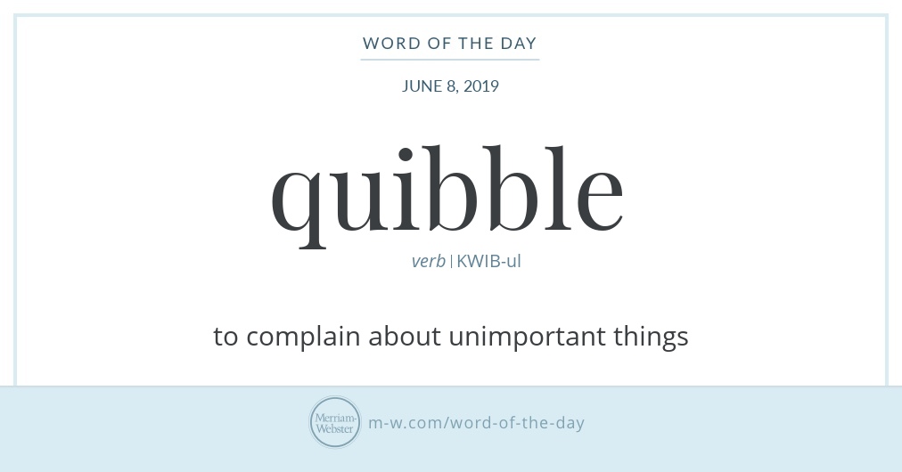 Word of the Day Quibble Merriamster