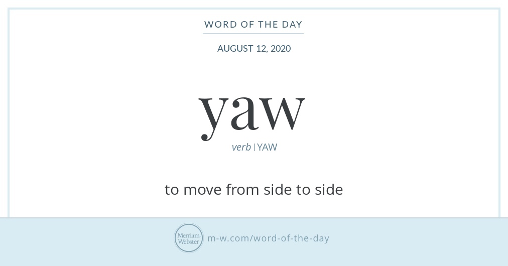 Word of the Day Yaw Merriamster