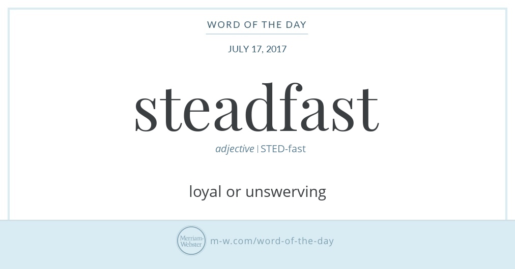 Word Of The Day Steadfast Merriam Webster