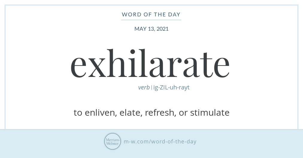 Word Of The Day: Exhilarate | Merriam-Webster