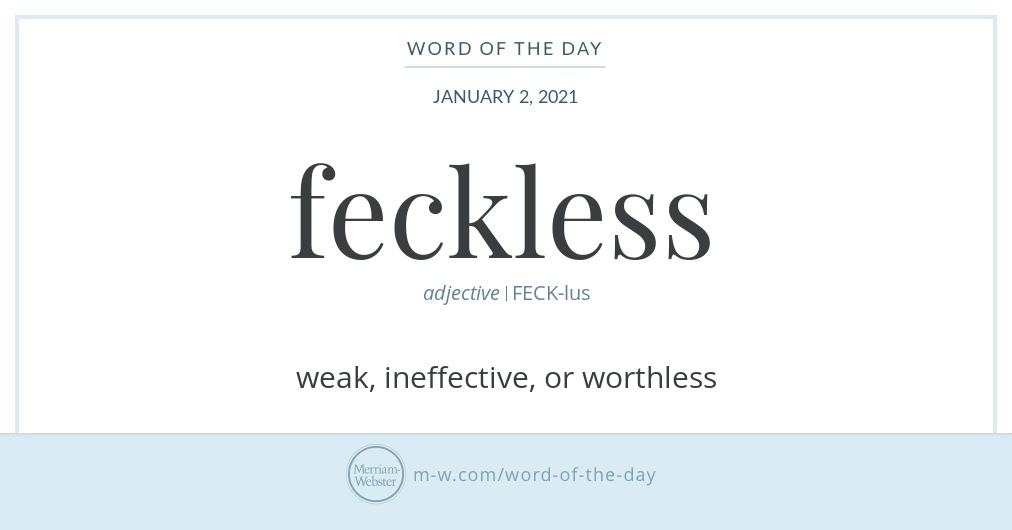 Word Of The Day Feckless Merriam Webster