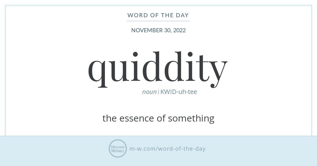 Word of the Day Quiddity Merriamster