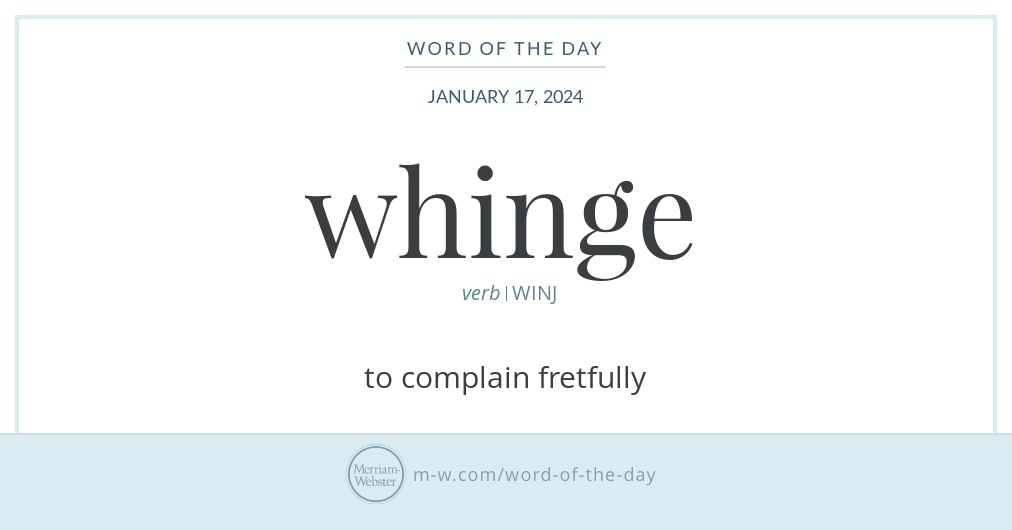 Word of the Day: Whinge | Merriam-Webster