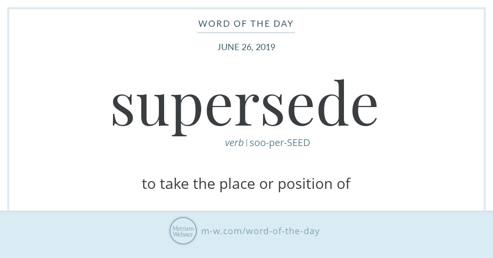 word-of-the-day-supersede-merriam-webster