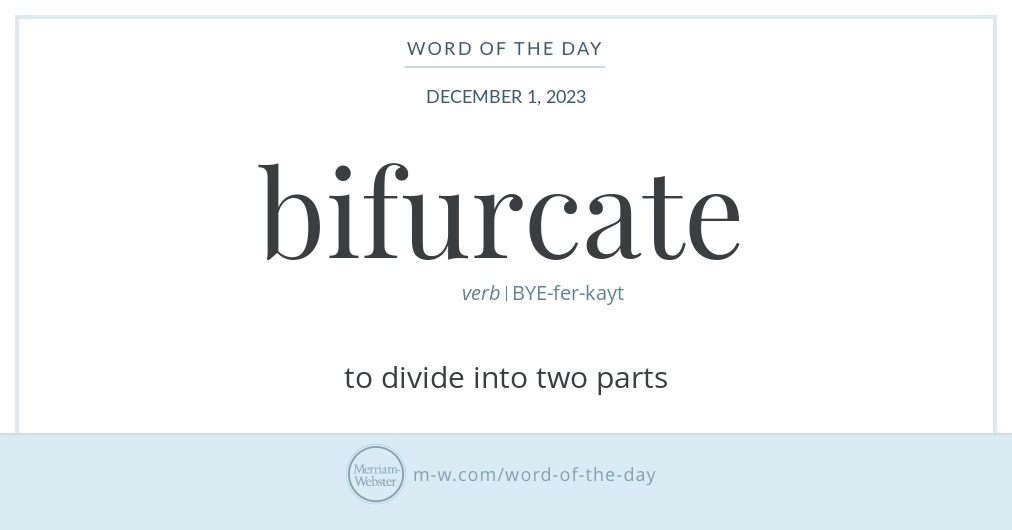 Word of the Day: Bifurcate | Merriam-Webster