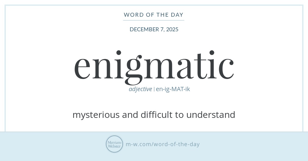 Word of the Day Enigmatic MerriamWebster