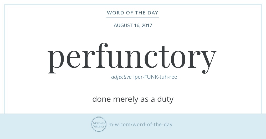 Word of the Day Perfunctory MerriamWebster