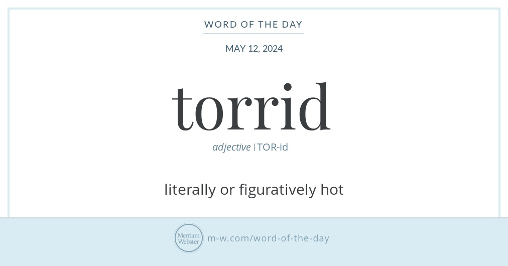 Word of the Day: Torrid | Merriam-Webster