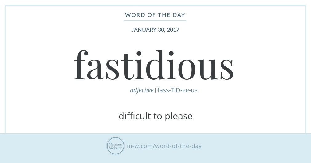 What Does Very Fastidious Mean