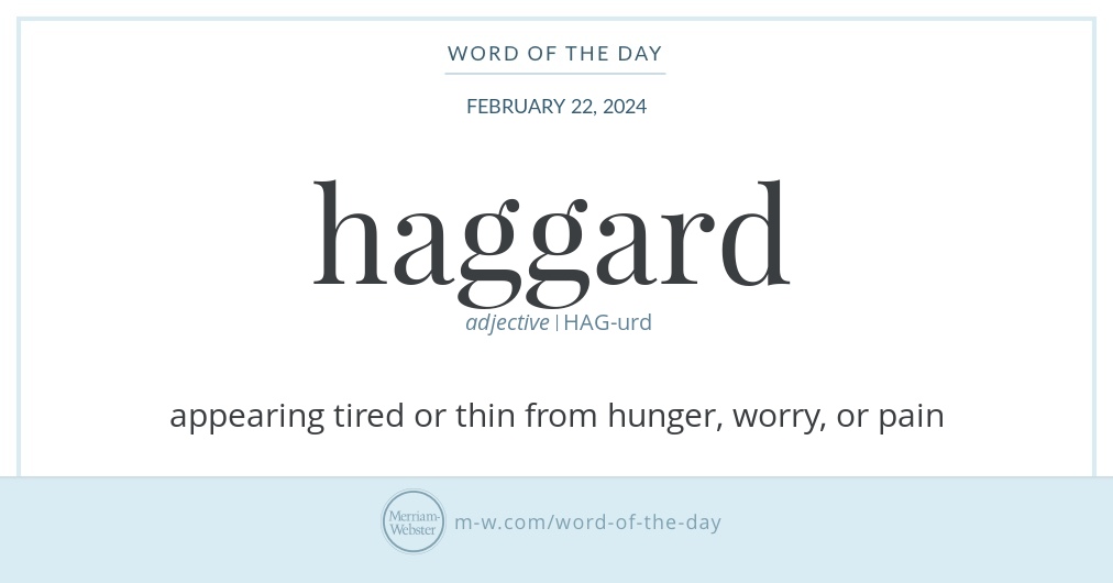 Word of the Day: Haggard | Merriam-Webster