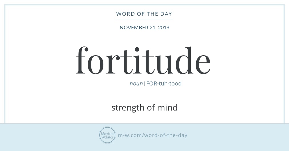 word-of-the-day-fortitude-merriam-webster