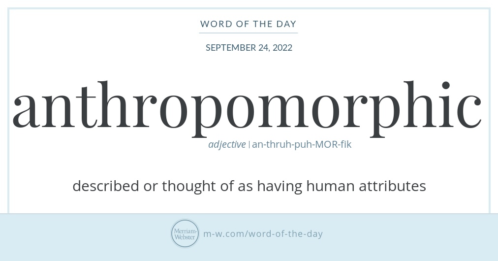 Word of the Day: Anthropomorphic | Merriam-Webster