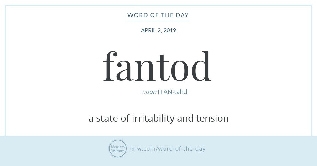 Word of the Day: Fantod | Merriam-Webster