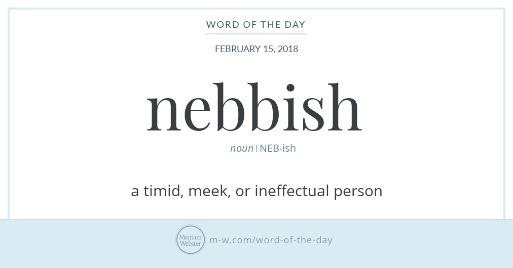 Word of the Day Nebbish MerriamWebster